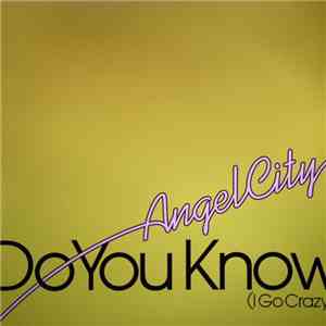 Angel City - Do You Know (I Go Crazy) flac download