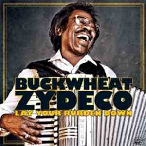 Buckwheat Zydeco - Lay Your Burden Down flac download
