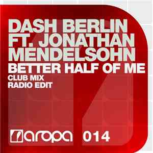 Dash Berlin Ft. Jonathan Mendelsohn - Better Half Of Me flac download
