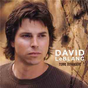 David LeBlanc - Terre Etrangère flac download