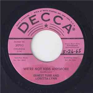 Ernest Tubb And Loretta Lynn - We're Not Kids Anymore flac download