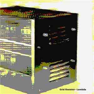 Grid Resistor - Lambda flac download