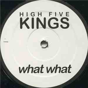 High Five Kings / Snickers  - What What / Be Faithful flac download