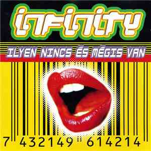 Infinity  - Ilyen Nincs És Mégis Van flac download