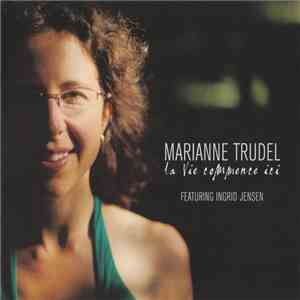 Marianne Trudel - La Vie Commence Ici flac download