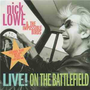 Nick Lowe & The Impossible Birds - Live! On The Battlefield flac download