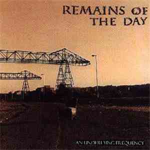 Remains Of The Day - An Underlying Frequency flac download