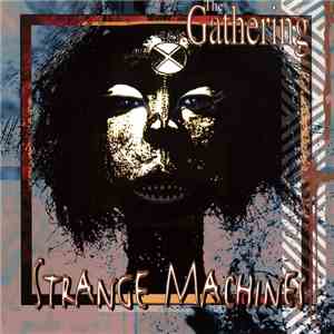 The Gathering - Strange Machines flac download
