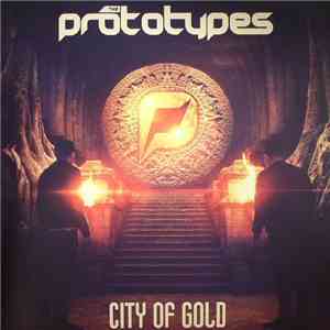 The Prototypes - City Of Gold flac download