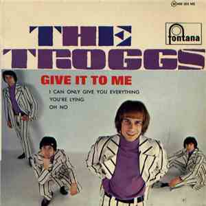 The Troggs - Give It To Me flac download