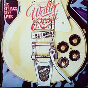 Walter Rossi - Six Strings Nine Lives flac download