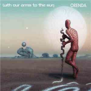 With Our Arms to the Sun - Orenda flac download