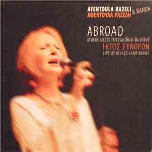 Afentoula Razeli & Banda - Abroad  Athens Meets Thessaloniki In Berne  Live @ Bejaz-Club Berne flac download