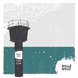 Attica! Attica! - Dead Skin, Dried Blood flac download