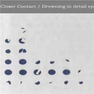 Closer Contact - Drowning In Detail flac download