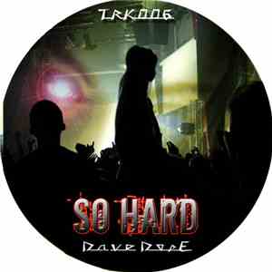 Dave Dope - So Hard flac download