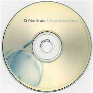 DJ Yahel Chabs - Virtual Echoes Part III flac download