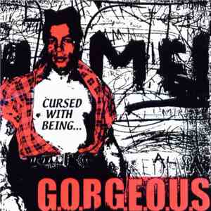 G.O.R.G.E.O.U.S. - "Cursed With Being..." flac download