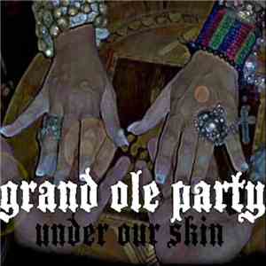 Grand Ole Party - Under Our Skin flac download