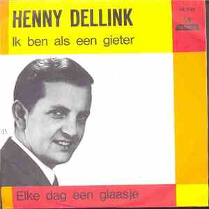 Henny Dellink - Ik Ben Als Een Gieter flac download