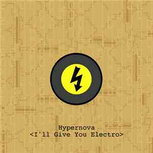 Hypernova  - I'll Give You Electro flac download