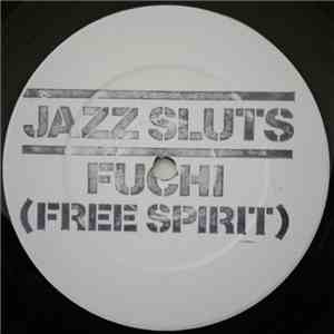 Jazz Sluts - Fuchi (Free Spirit) flac download