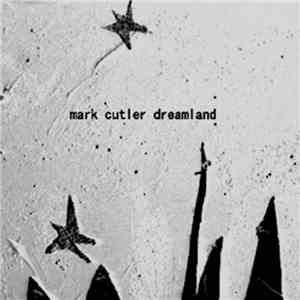 Mark Cutler - dreamland flac download