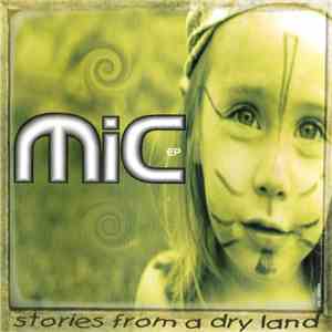 MIC  - Stories From A Dry Land flac download