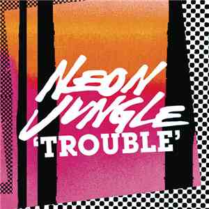 Neon Jungle - Trouble flac download