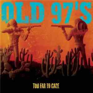 Old 97's - Too Far To Care flac download
