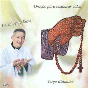 Pe. Marcelo Rossi - Terço Bizantino - Oração Para Restaurar Vidas flac download