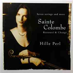 Sainte Colombe - Hille Perl - Retrouvé & Changé (7 Strings And More) flac download