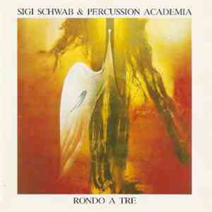 Sigi Schwab & Percussion Academia - Rondo A Tre flac download