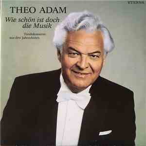 Theo Adam - Wie Schön Ist Doch Die Musik flac download