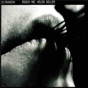 UltraNoir - Reach Me, Helen Keller flac download