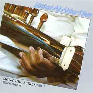 Ustad Ali Akbar Khan - Signature Series Volume 1 - Three Ragas flac download