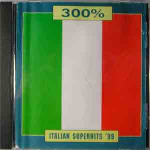 Various - 300% Italian Superhits '99 flac download