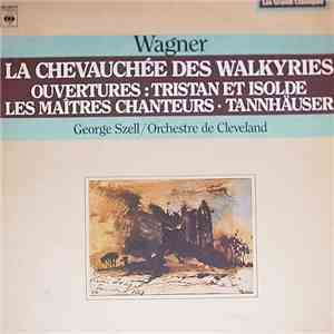Wagner - George Szell, Orchestre De Cleveland - La Chevauchée Des Walkyries / Ouvertures: Tristan Et Isolde / Les Maîtres Chanteurs / Tannhäuser flac download