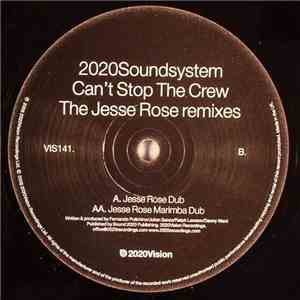 2020Soundsystem - Can't Stop The Crew (Jesse Rose Remixes) flac download