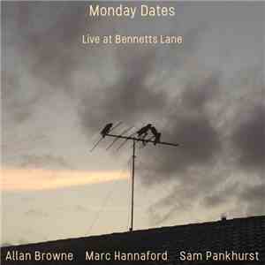 Allan Browne, Marc Hannaford, Sam Pankhurst - Monday Dates flac download