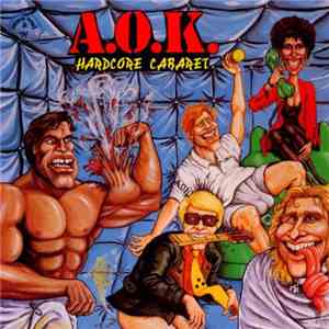 A.O.K.  - Hardcore Cabaret flac download