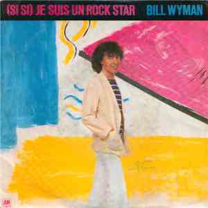 Bill Wyman - (Si Si) Je Suis Un Rock Star flac download