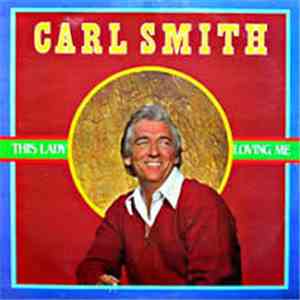 Carl Smith  - This Lady Loving Me flac download