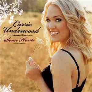 Carrie Underwood - Some Hearts flac download