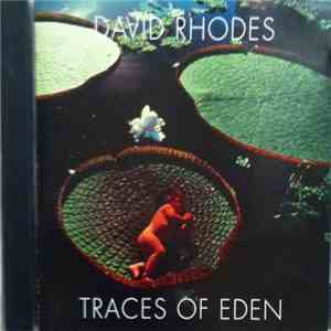 David Rhodes  - Traces Of Eden flac download