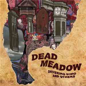 Dead Meadow - Shivering King And Others flac download