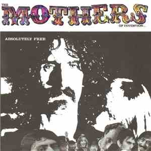 Frank Zappa / The Mothers Of Invention - Absolutely Free flac download