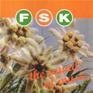 F.S.K. - The Sound Of Music flac download