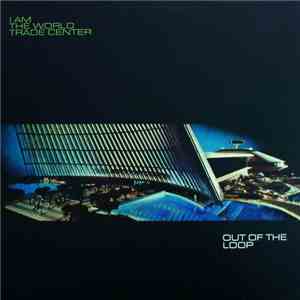 I Am The World Trade Center - Out Of The Loop flac download