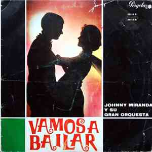 Johnny Miranda Y Su Gran Orquesta - Vamos A Bailar flac download